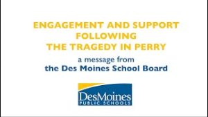 Engagement and Support Following the Tragedy in Perry, a Message from the Des Moines School Board thumbnail